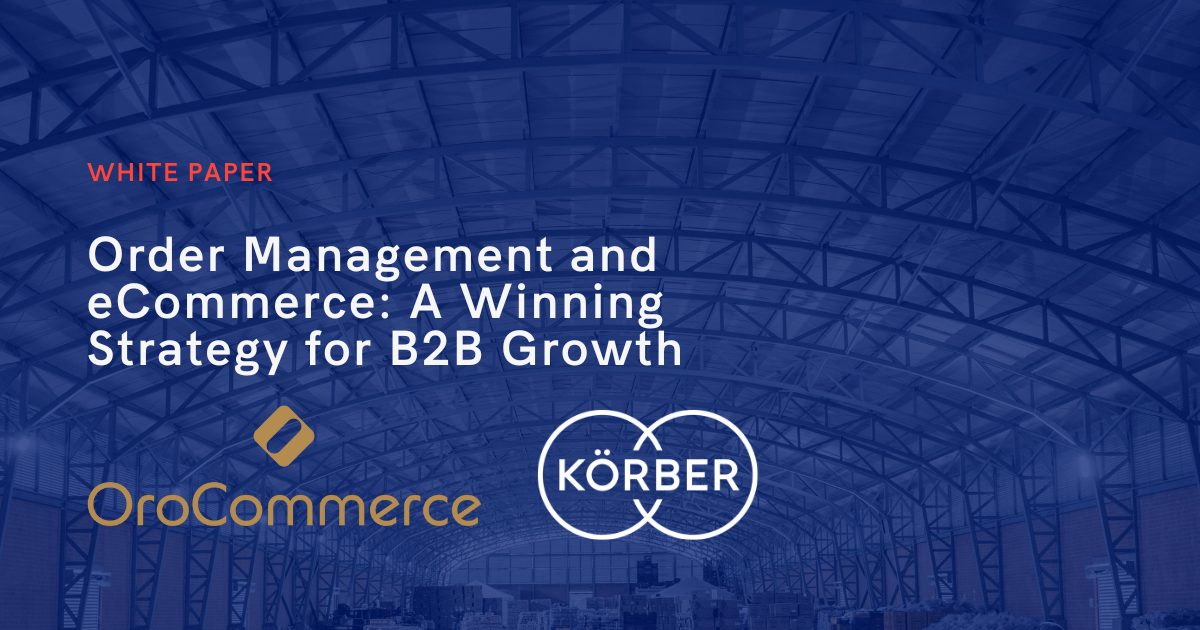 Order Management and eCommerce: A Winning Strategy for B2B Growth