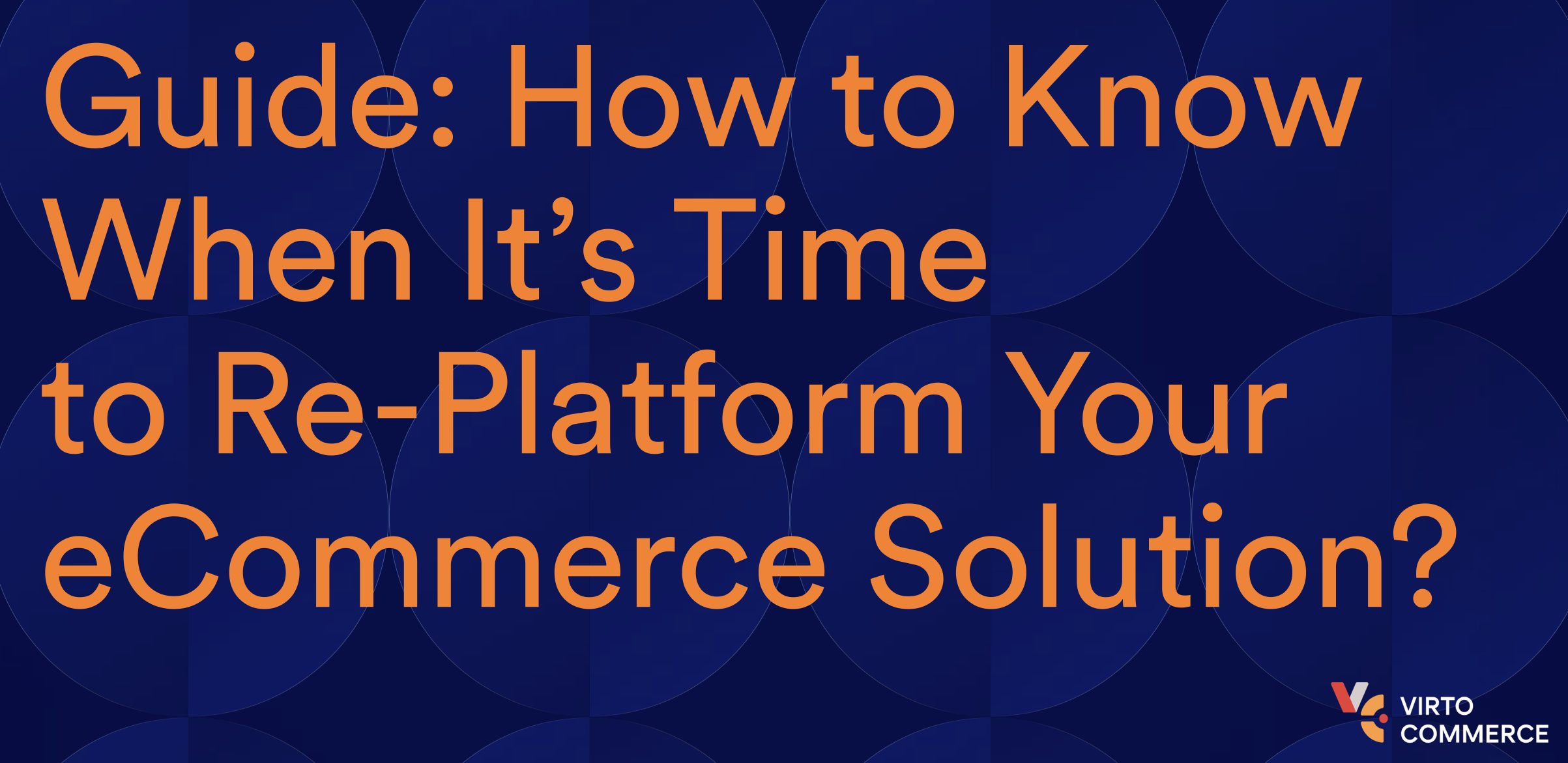 How to Know When It’s Time to Replatform Your eCommerce Solution?